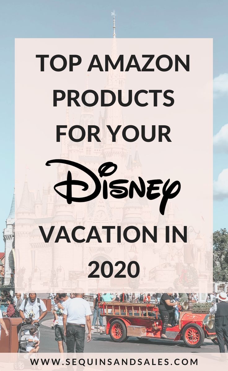 Top Amazon Products For Your Disney Vacation in 2020
