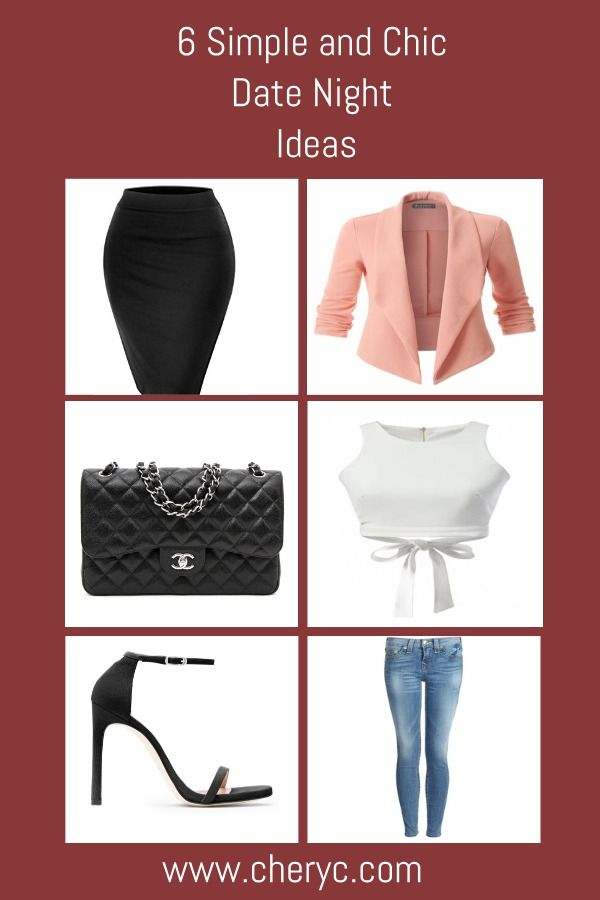 6 Simple and Chic Date Night Outfit Ideas - Chery C